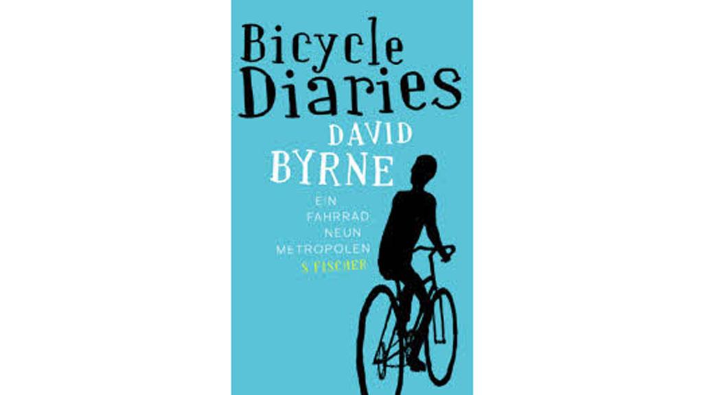 Bicycle Diaries Ein Fahrrad Neun Metropolen David Byrne