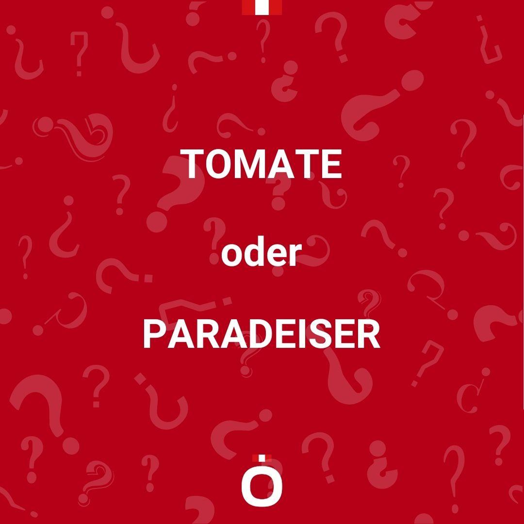 Tomaten oder Paradeiser? Wissenswertes & Praktisches!