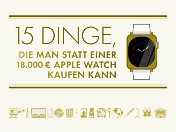 Infografik: 15 Dinge, die man statt einer 18.000 € Apple Watch kaufen kann.