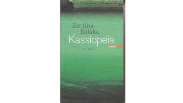 Bettina Balàka: „Kassiopeia“ Haymon Verlag. 343 Seiten. 22,90 Euro.