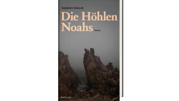 Hannelore Valencak: „Die Höhlen Noahs“ Residenz. 249 Seiten. 21,90 Euro.