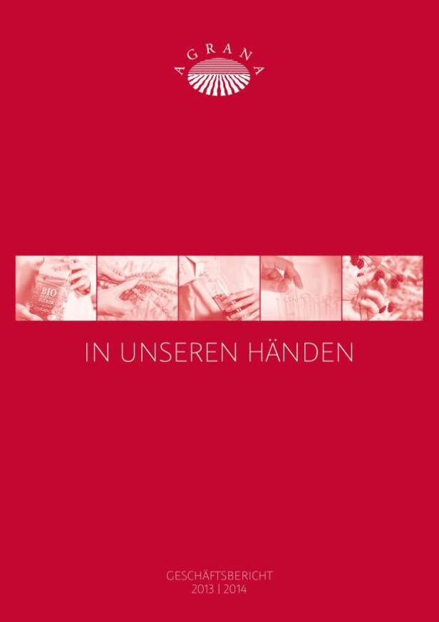 Das Cover des Geschäftsberichts 2013/2014 von AGRANA zeigt Hände, die verschiedene Produkte halten.