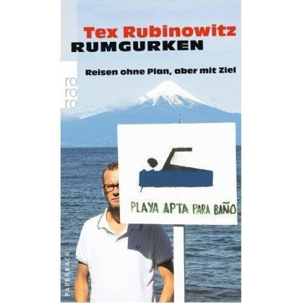 Tex Rubinowitz: Rumgurken in aller Welt