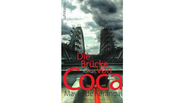 Maylis de Kerangal: „Die Brücke von Coca“ Übers. von Andrea Spingler. Suhrkamp. 20,60 € . Das Cover des Buches „Die Brücke von Coca“ von Maylis de Kerangal zeigt eine Brücke.