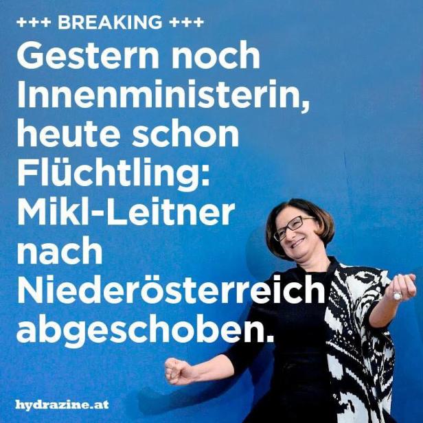 Ein Text auf blauem Hintergrund mit dem Text: „Gestern noch Innenministerin, heute schon Flüchtling: Mikl-Leitner nach Niederösterreich abgeschoben.“.