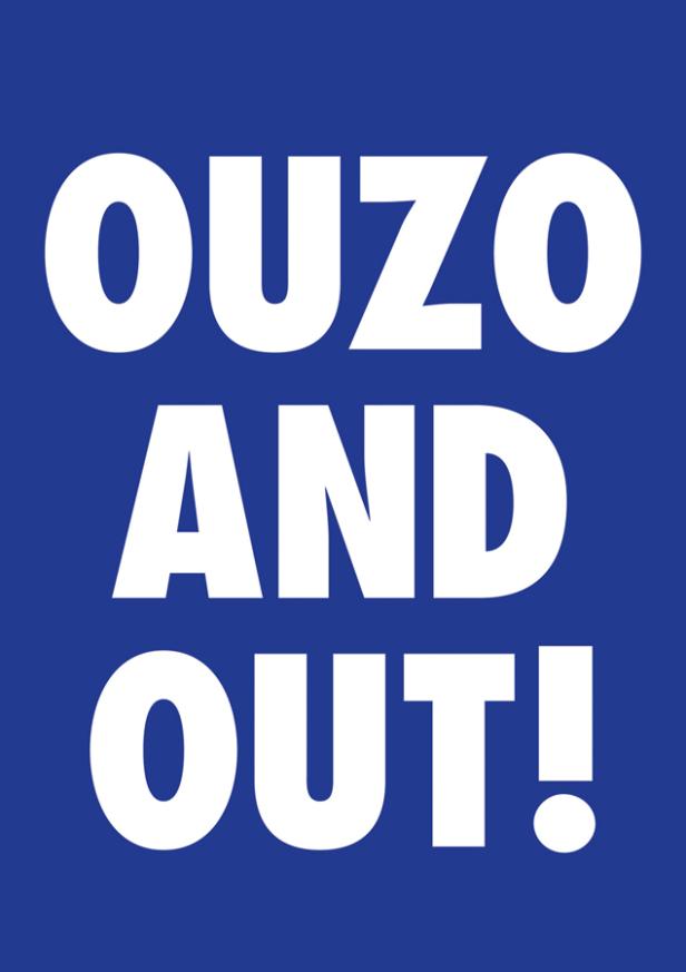 Der Text „Ouzo and Out!“ steht in weißen Buchstaben auf blauem Grund.