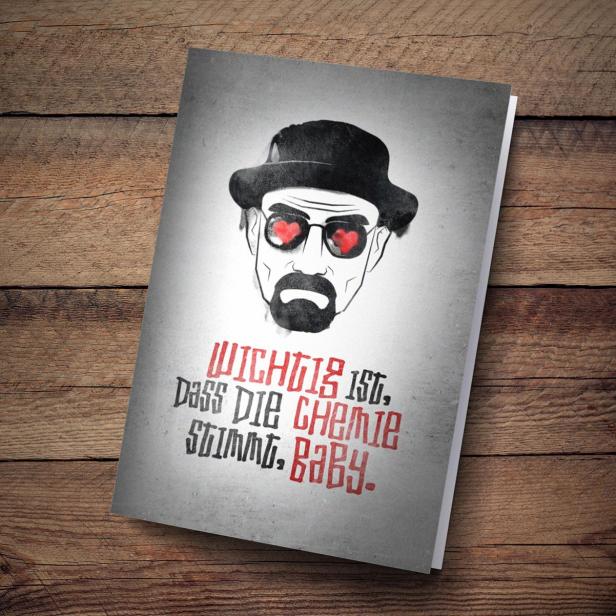 Eine stilisierte Zeichnung von Walter White mit Herzaugen und dem Spruch „Wichtig ist, dass die Chemie stimmt, Baby.“.