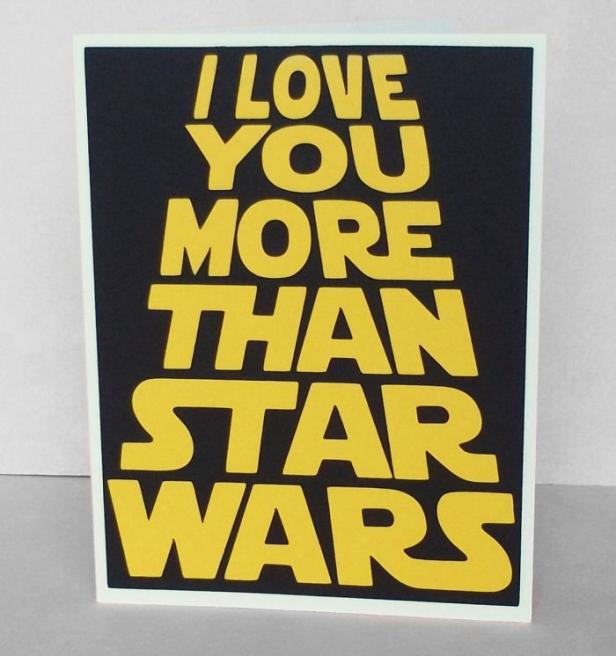 Eine Karte mit der Aufschrift „I love you more than Star Wars“.