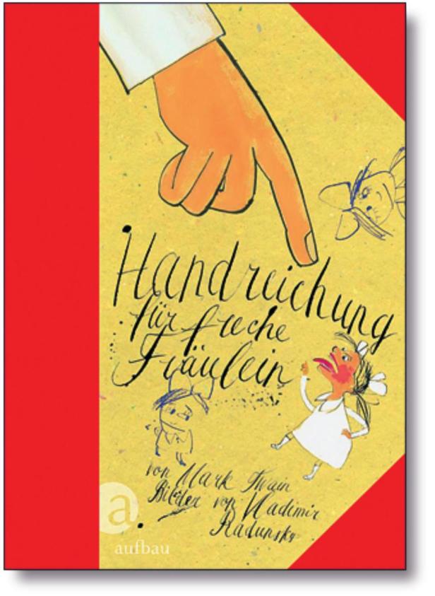 Mark Twain: 'Handreichung für freche Fräulein.' Übersetzt von Nele Holdack und René Sturm. Mark Twain: Handbuch für junge Heuchlerinnen