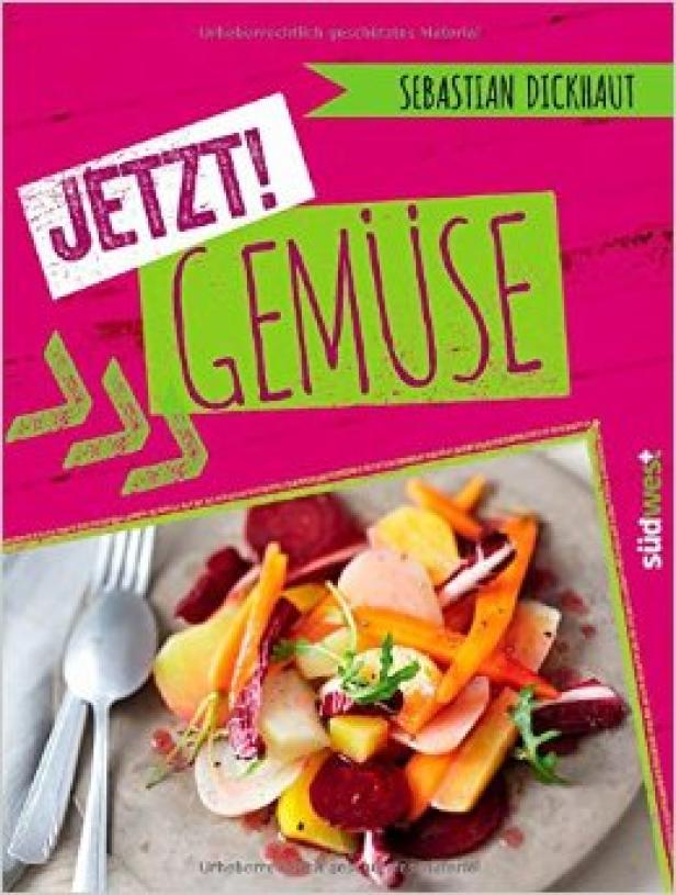 Das Buch „Jetzt! Gemüse“ von Sebastian Dickhaut mit einem Foto von Gemüse auf dem Cover.