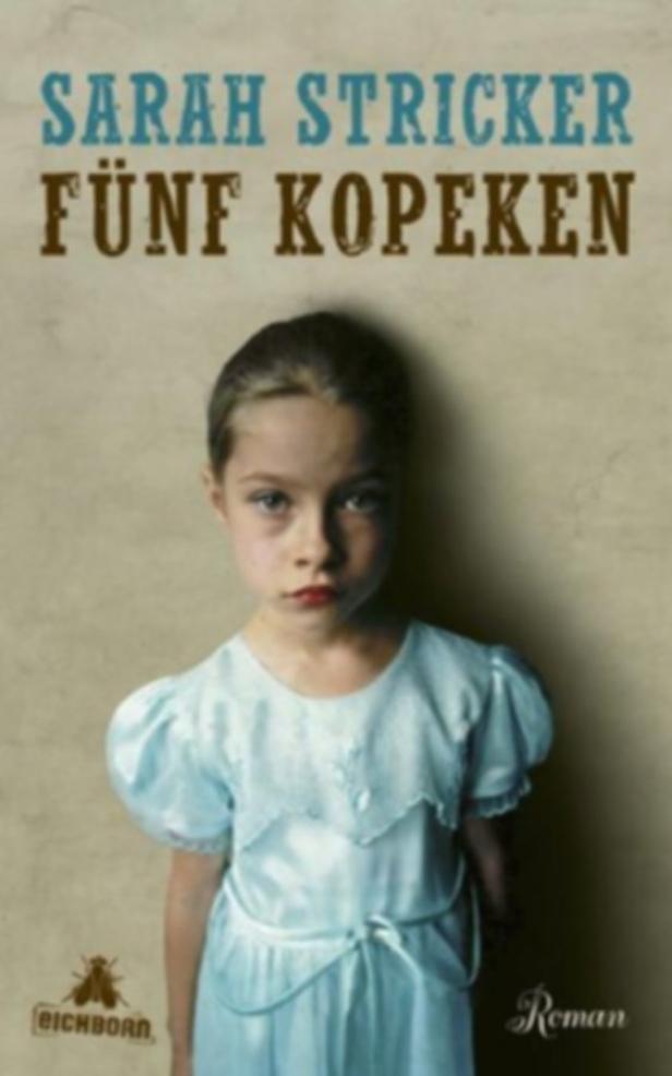 Sarah Stricker: 'Fünf Kopeken' Eichborn Verlag. 512 Seiten. 20,60 Euro.