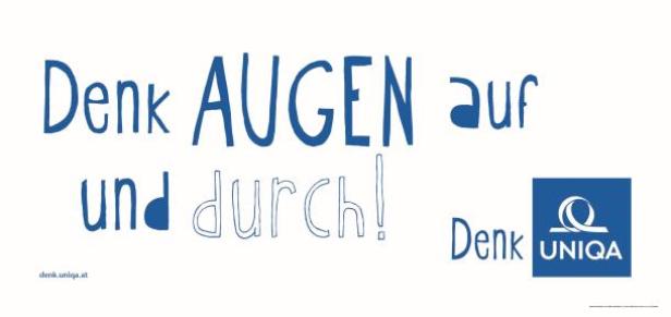 „Denk AUGEN auf und durch!“ steht in blauer Schrift neben dem Logo von UNIQA.