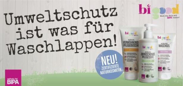 Werbung für Bi Good Naturkosmetikprodukte, erhältlich bei BIPA, mit dem Slogan „Umweltschutz ist was für Waschlappen!“.