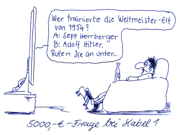 Ein Mann sieht fern; auf dem Bildschirm läuft die 5000-Euro-Frage bei Kabel 1: „Wer trainierte die Weltmeister-Elf von 1954?“.