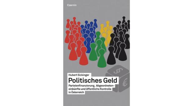 Hubert Sickinger: 'Politisches Geld - Parteienfinanzierung und öffentliche Kontrolle in Österreich', Czernin Verlag, 274 Seiten, 24,90 Euro.
