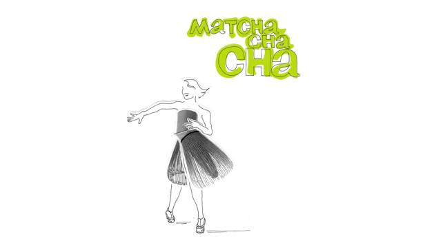 Eine stilisierte Zeichnung einer Frau in einem Kleid unter dem Schriftzug „Matcha Cha Cha“.