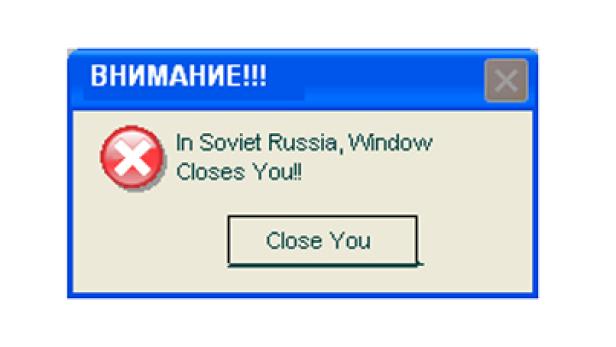 Ein Windows-Fehlerfenster mit der Aufschrift: „In Sowjetrussland schließt das Fenster dich!!“.