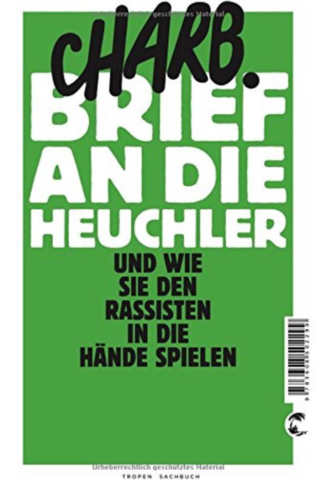Stéphane Charbonnier, Brief an die Heuchler, übersetzt von Werner Damson, Tropen Verlag, 96 Seiten,12,40 Euro, erscheint am 24 Juli