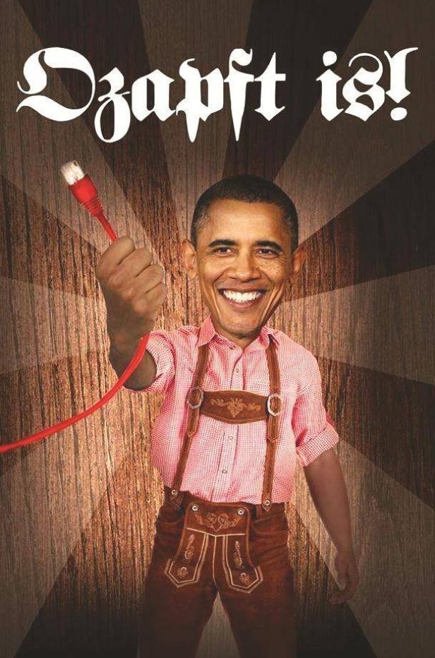 Barack Obama im bayerischen Outfit mit Lederhose und dem Schriftzug „O’zapft is!“.
