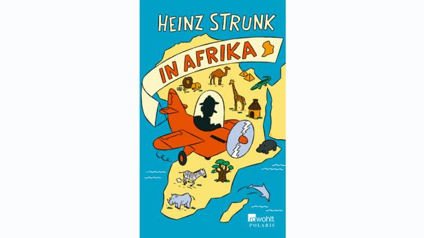 Heinz Strunk: Männerurlaub in Afrika