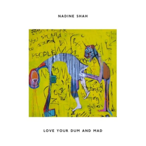 Das Album „Love Your Dum and Mad“ von Nadine Shah zeigt ein abstraktes, gelbes Gemälde mit Kritzeleien.