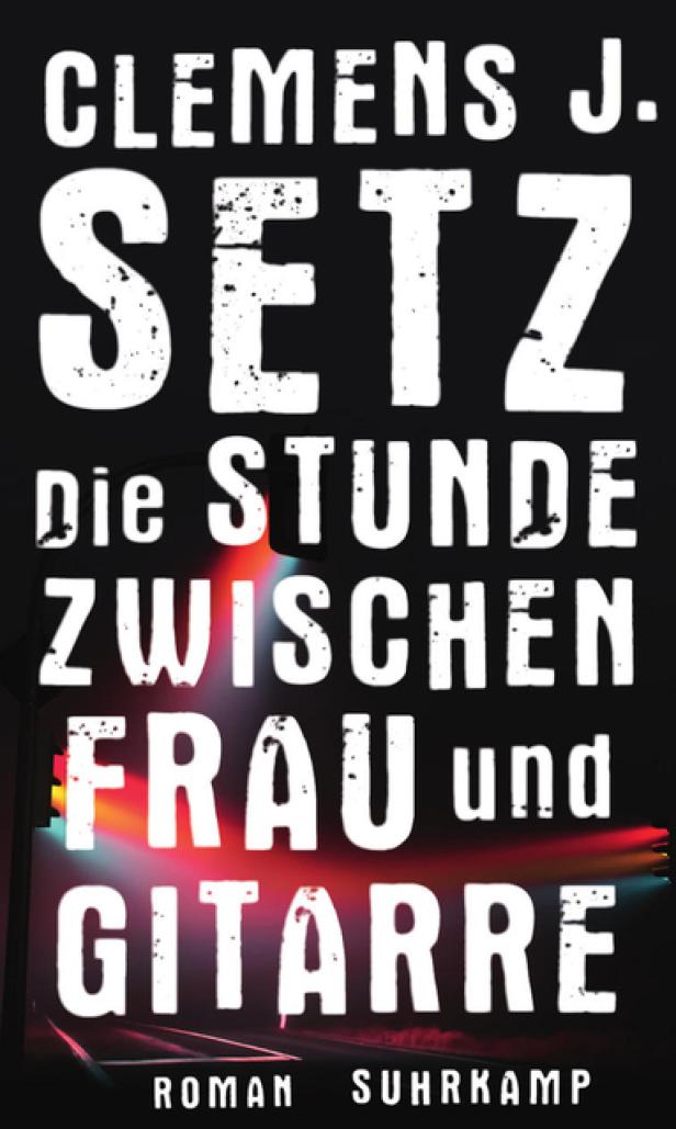 Das Buchcover von „Die Stunde zwischen Frau und Gitarre“ von Clemens J. Setz.