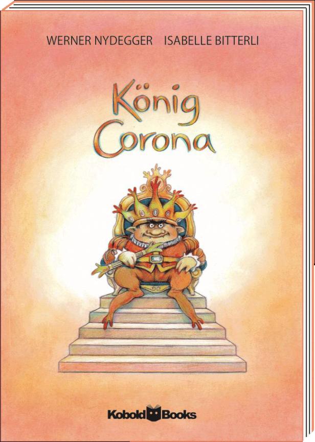 Bilderbuch: König Corona schickte seine Soldaten aus