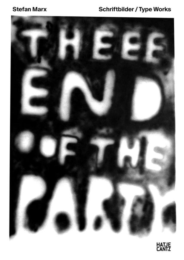 "The End Of The Party": Schriftbilder von Stefan Marx