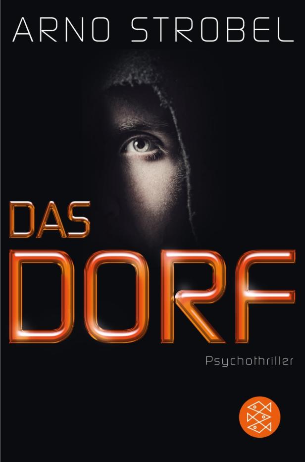 Das Buchcover von Arno Strobels Psychothriller „Das Dorf“ zeigt ein Auge im Dunkeln.