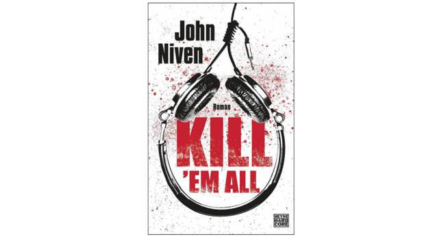 Buchtipp: Peter Legat über „Kill 'em all“ von John Niven