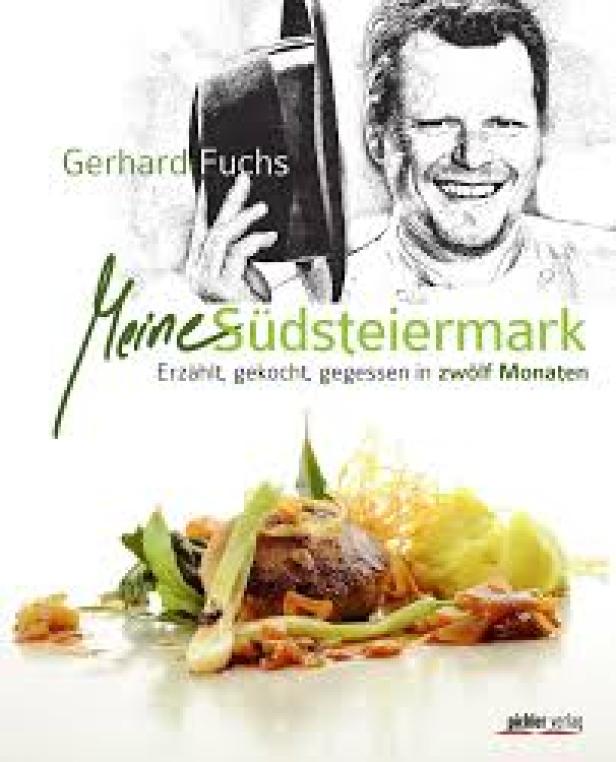 Das Cover des Buches „Meine Südsteiermark“ von Gerhard Fuchs mit einem Gericht im Vordergrund.