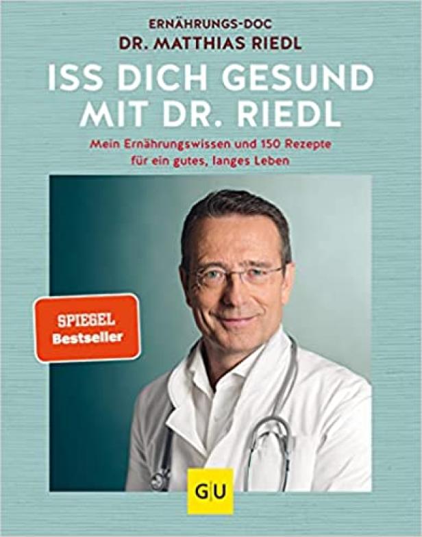 Das Buch „Iss dich gesund mit Dr. Riedl“ von Ernährungs-Doc Dr. Matthias Riedl, ein Spiegel-Bestseller.