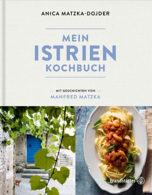 Das Cover des Kochbuchs „Mein Istrien Kochbuch“ von Anica Matzka-Dojder.