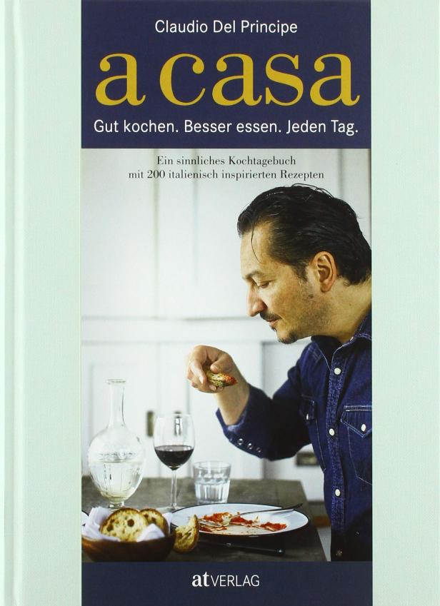 Das Cover des Kochbuchs „a casa“ von Claudio Del Principe mit italienischen Rezepten.