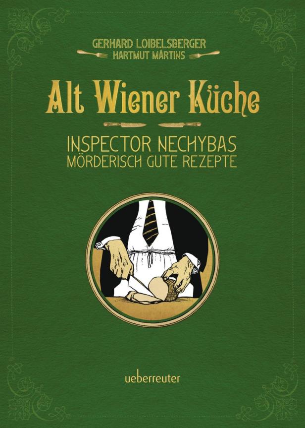 Mörderisch gute Rezepte der Alt-Wiener Küche