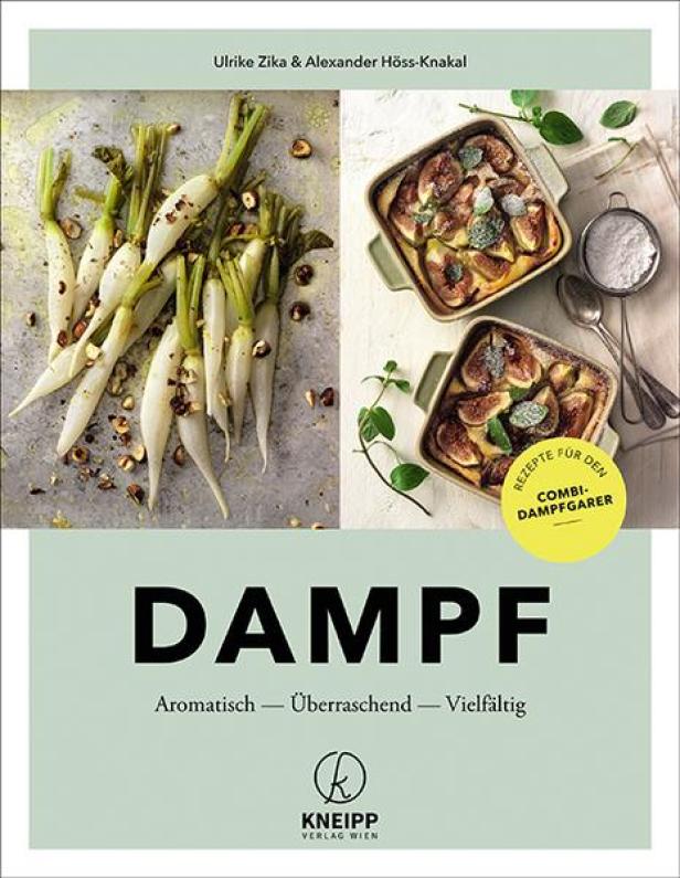 Das Cover des Kochbuchs „Dampf“ von Ulrike Zika & Alexander Höss-Knakal mit Rezepten für den Combi-Dampfgarer.
