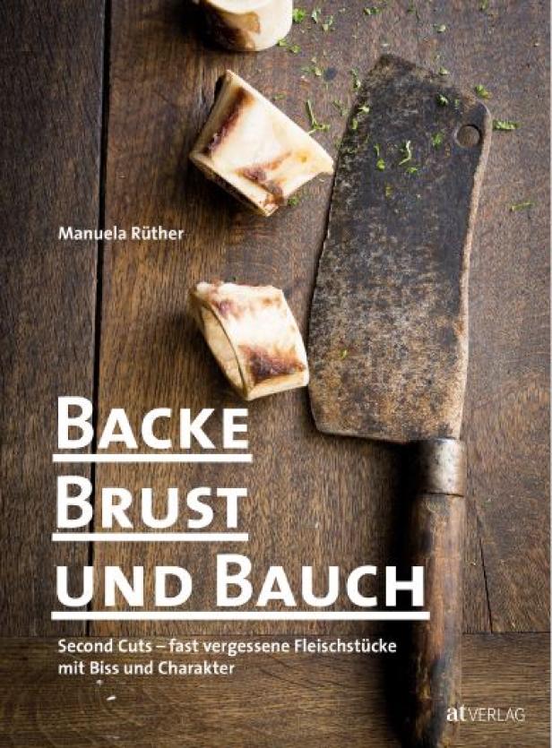 Das Cover des Buches „Backe, Brust und Bauch“ von Manuela Rüther mit Knochen und einem Fleischerbeil.
