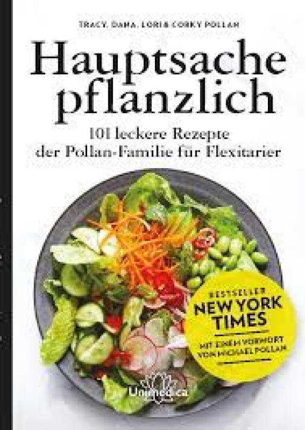 Das Cover des Kochbuchs „Hauptsache pflanzlich“ von Tracy, Dana, Loris und Corky Pollan.