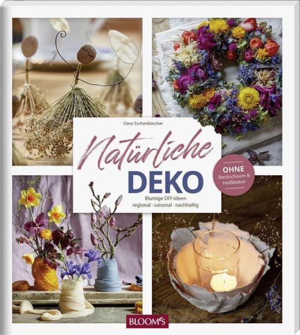 Das Cover des Buches „Natürliche Deko“ von Dany Eschenbüscher mit DIY-Ideen für Blumenschmuck.