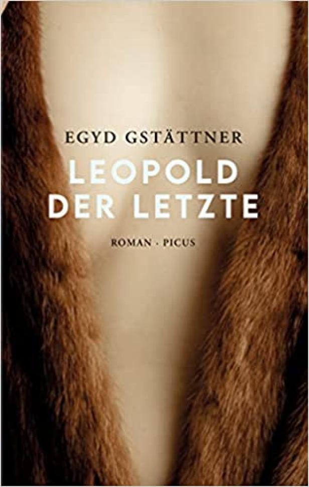 Das Cover des Romans „Leopold der Letzte“ von Egyd Gstättner.