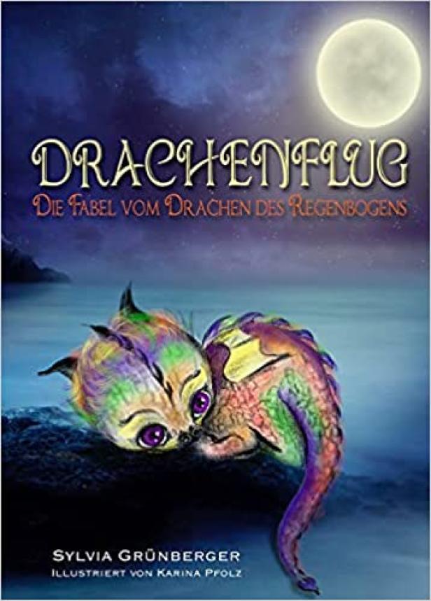 Das Cover des Buches „Drachenflug: Die Fabel vom Drachen des Regenbogens“ von Sylvia Grünberger.