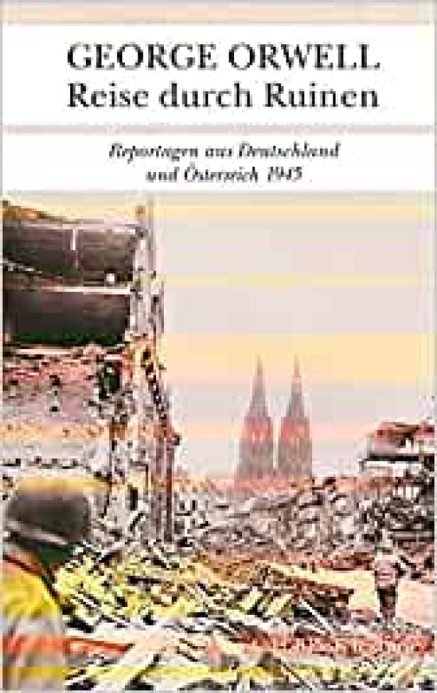 Das Buch „Reise durch Ruinen“ von George Orwell zeigt zerstörte Gebäude und zwei Kirchtürme.