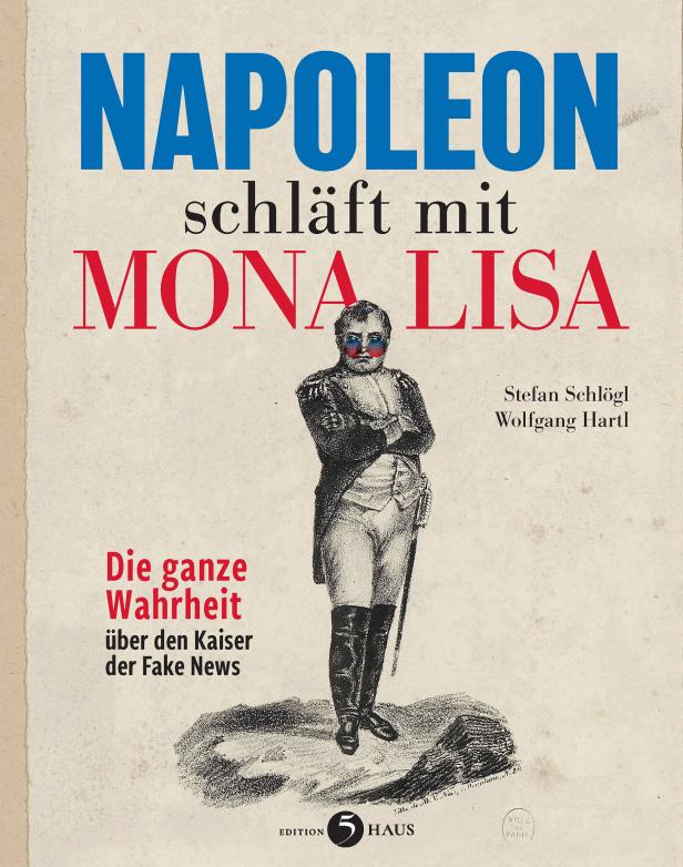Das Buchcover von „Napoleon schläft mit Mona Lisa“ von Stefan Schlögl und Wolfgang Hartl zeigt eine Zeichnung von Napoleon.