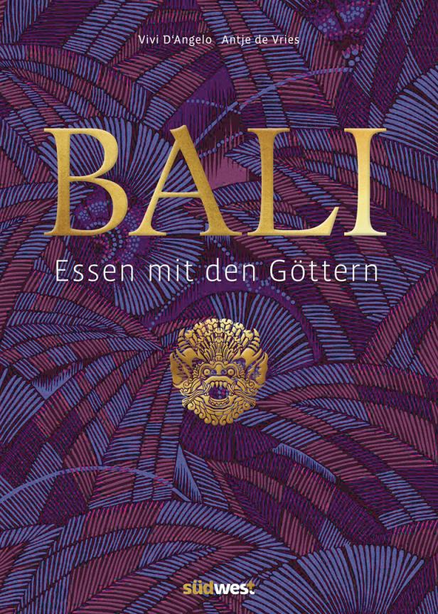 Das Cover des Buches „Bali: Essen mit den Göttern“ von Vivi D'Angelo und Antje de Vries.