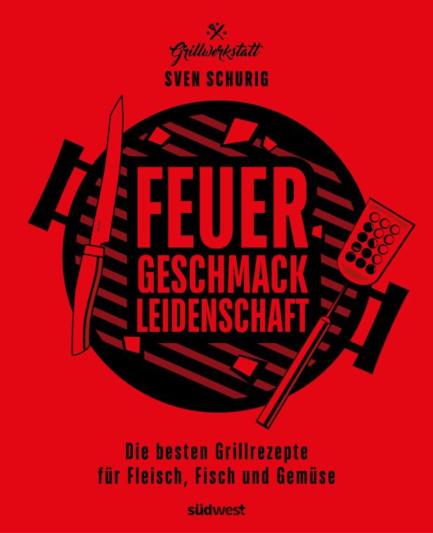 Das Cover des Buches „Grillwerkstatt“ von Sven Schurig mit Grillrezepten.