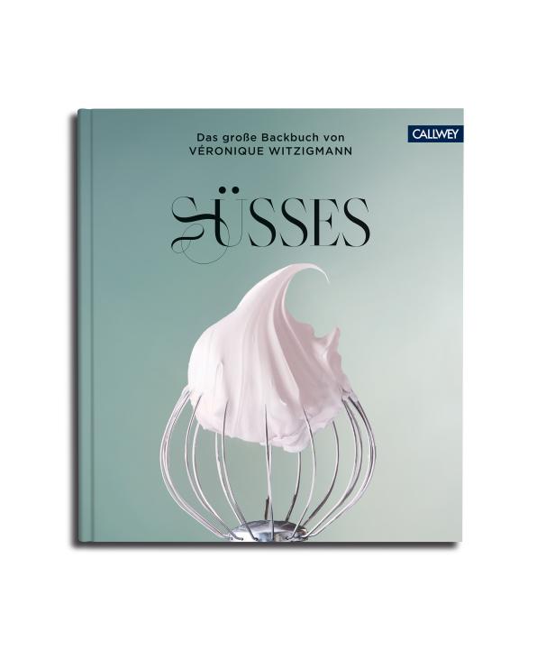 Das Cover des Buches „Süsses“ von Véronique Witzigmann mit einem Schneebesen und Baiser.