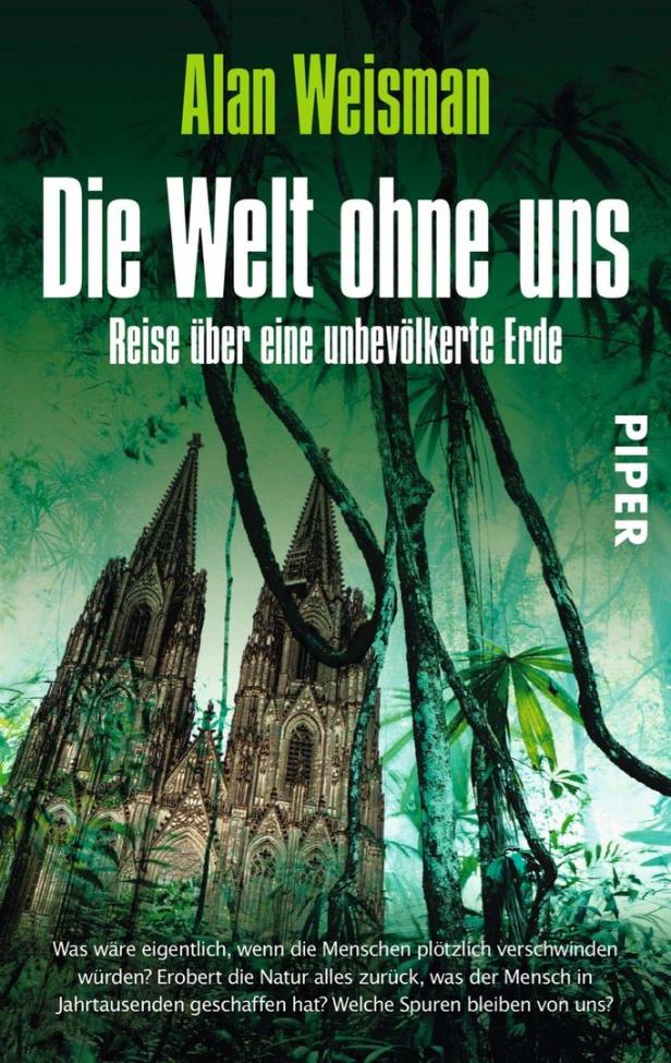 Das Cover des Buches „Die Welt ohne uns“ von Alan Weisman zeigt den Kölner Dom, der von Dschungelpflanzen überwuchert ist.