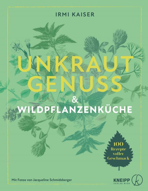 Das Cover des Buches „Unkraut Genuss & Wildpflanzenküche“ von Irmi Kaiser.