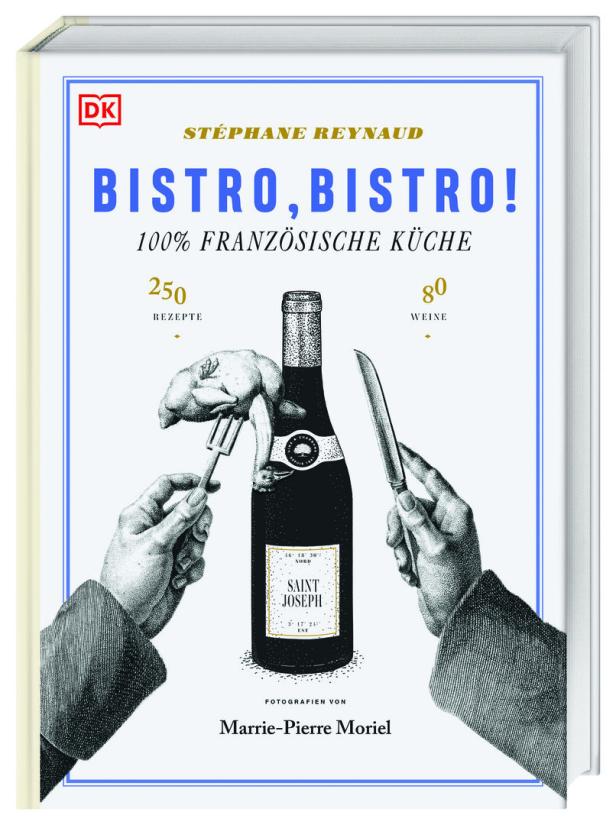 Das Cover des Kochbuchs „Bistro, Bistro!“ von Stéphane Reynaud mit 250 Rezepten und 80 Weinen.