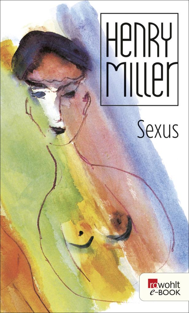 Das Cover von Henry Millers „Sexus“ zeigt eine abstrakte, farbenfrohe Darstellung einer weiblichen Figur.